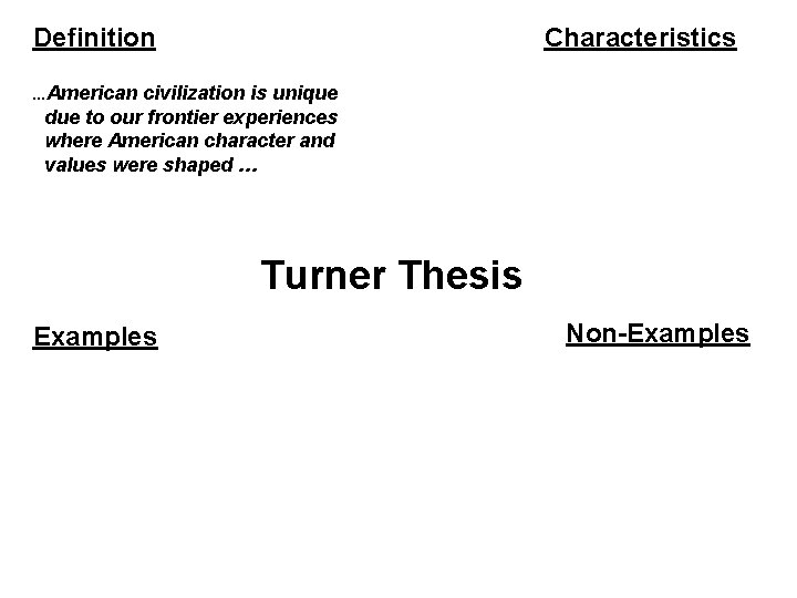Definition Characteristics …American civilization is unique due to our frontier experiences where American character Definition Characteristics …American civilization is unique due to our frontier experiences where American character