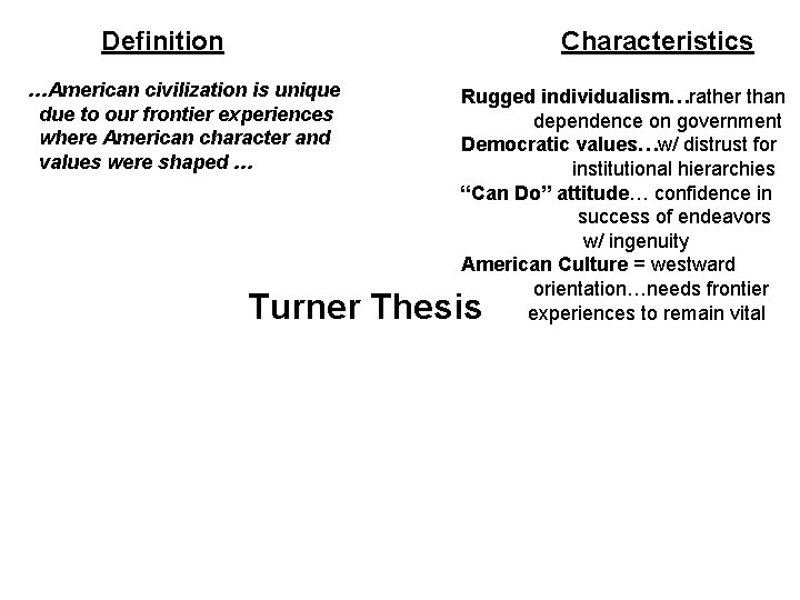 Definition Characteristics …American civilization is unique due to our frontier experiences where American character Definition Characteristics …American civilization is unique due to our frontier experiences where American character