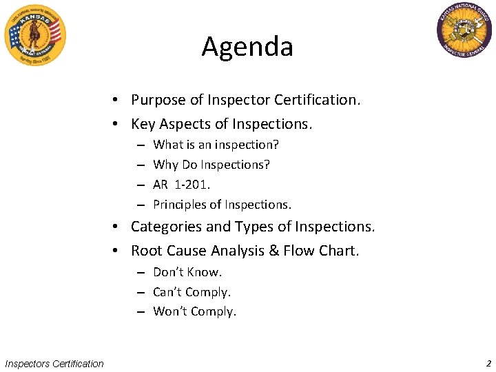 Agenda • Purpose of Inspector Certification. • Key Aspects of Inspections. – – What