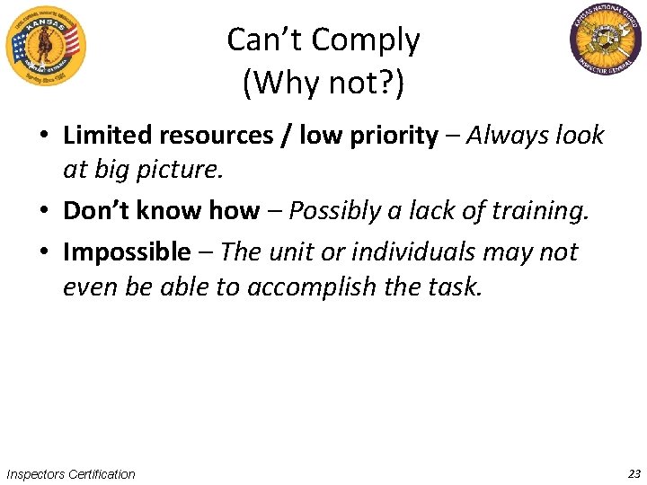 Can’t Comply (Why not? ) • Limited resources / low priority – Always look