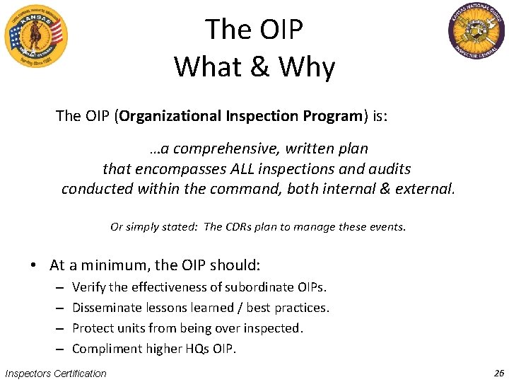 The OIP What & Why The OIP (Organizational Inspection Program) is: …a comprehensive, written