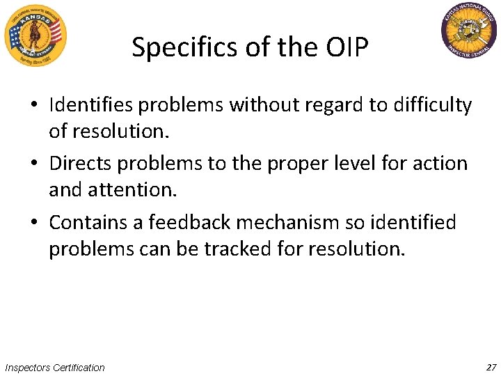 Specifics of the OIP • Identifies problems without regard to difficulty of resolution. •