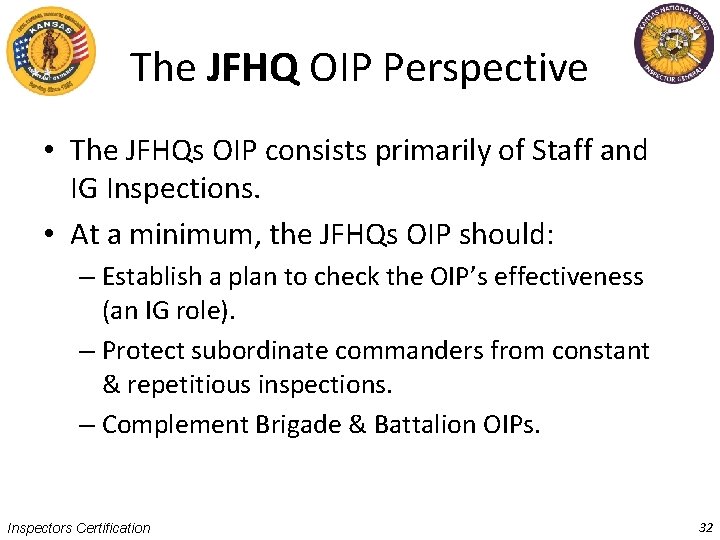 The JFHQ OIP Perspective • The JFHQs OIP consists primarily of Staff and IG