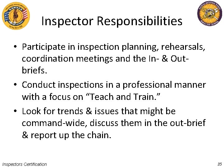 Inspector Responsibilities • Participate in inspection planning, rehearsals, coordination meetings and the In- &
