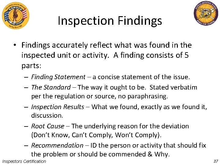 Inspection Findings • Findings accurately reflect what was found in the inspected unit or