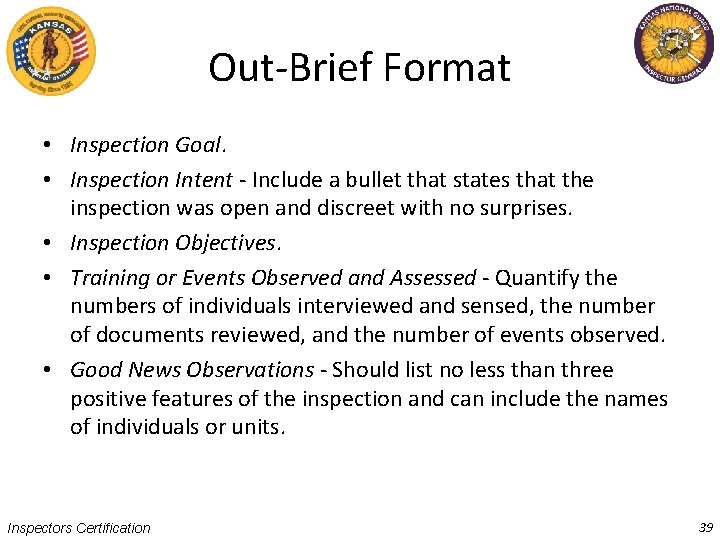 Out-Brief Format • Inspection Goal. • Inspection Intent - Include a bullet that states