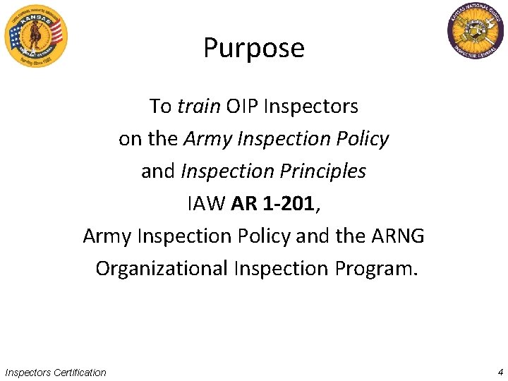 Purpose To train OIP Inspectors on the Army Inspection Policy and Inspection Principles IAW