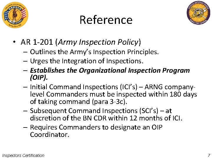 Reference • AR 1 -201 (Army Inspection Policy) – Outlines the Army’s Inspection Principles.