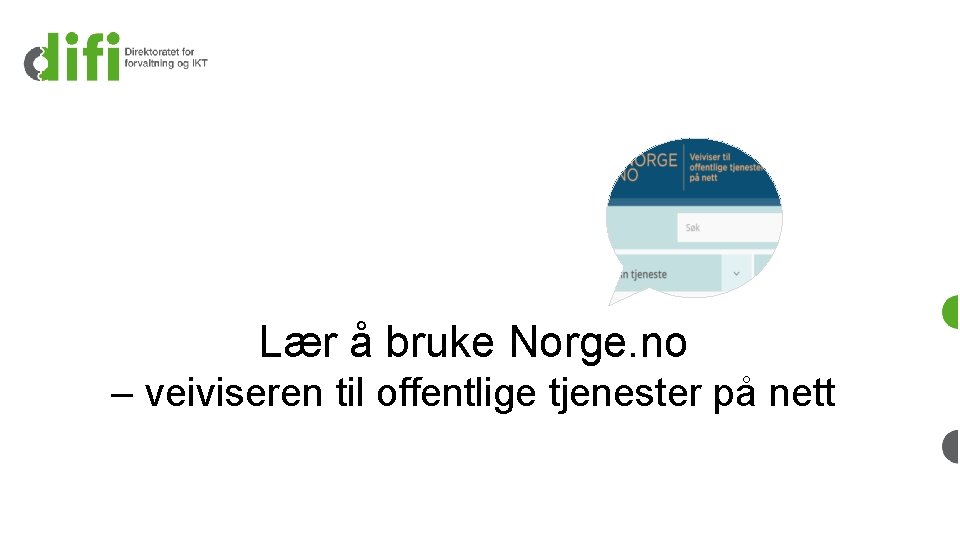 Lær å bruke Norge. no – veiviseren til offentlige tjenester på nett 