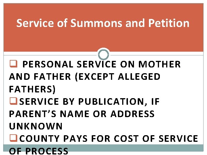 Service of Summons and Petition q PERSONAL SERVICE ON MOTHER AND FATHER (EXCEPT ALLEGED