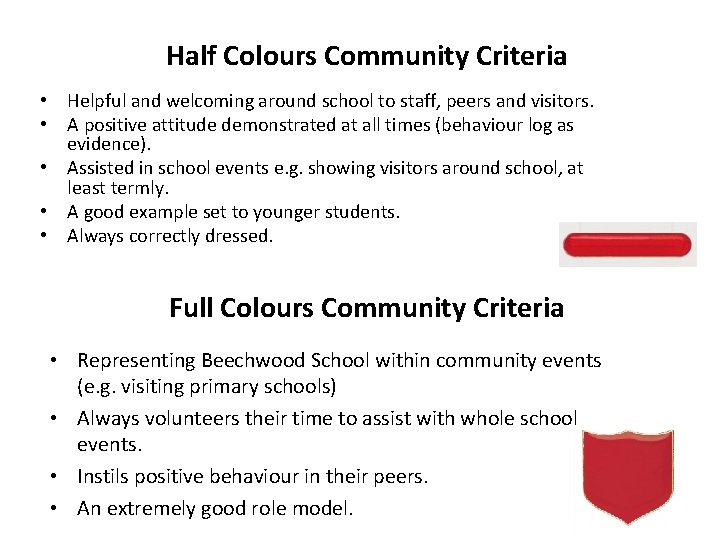 Half Colours Community Criteria • Helpful and welcoming around school to staff, peers and