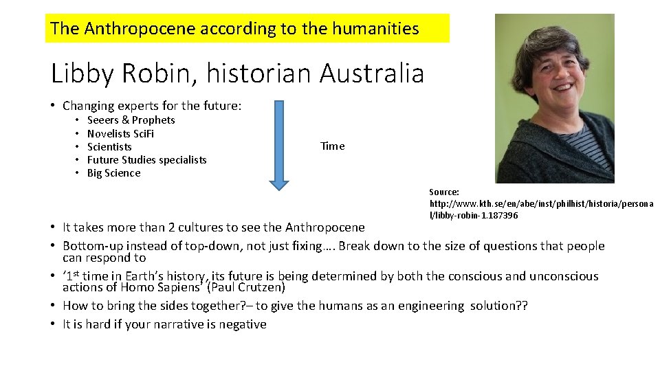The Anthropocene according to the humanities Libby Robin, historian Australia • Changing experts for The Anthropocene according to the humanities Libby Robin, historian Australia • Changing experts for