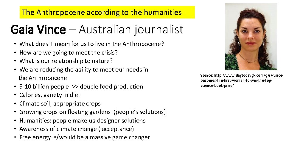 The Anthropocene according to the humanities Gaia Vince – Australian journalist • What does The Anthropocene according to the humanities Gaia Vince – Australian journalist • What does