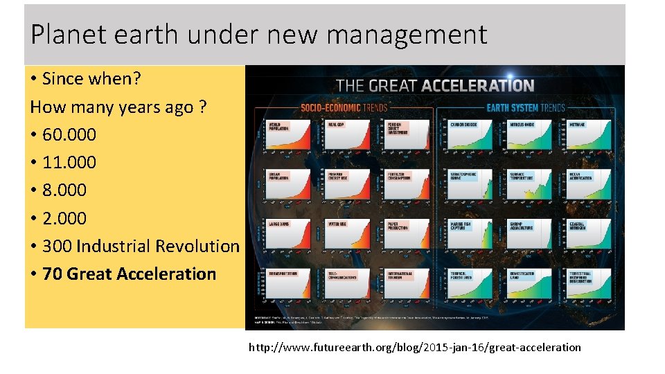 Planet earth under new management • Since when? How many years ago ? • Planet earth under new management • Since when? How many years ago ? •