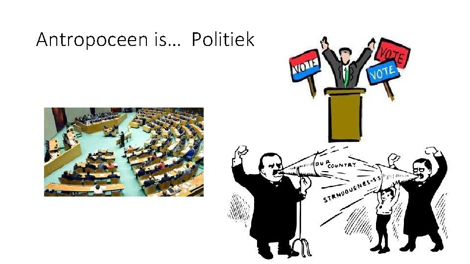 Antropoceen is… Politiek Antropoceen is… Politiek