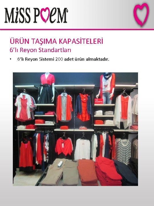 ÜRÜN TAŞIMA KAPASİTELERİ 6’lı Reyon Standartları • 6’lı Reyon Sistemi 200 adet ürün almaktadır. ÜRÜN TAŞIMA KAPASİTELERİ 6’lı Reyon Standartları • 6’lı Reyon Sistemi 200 adet ürün almaktadır.