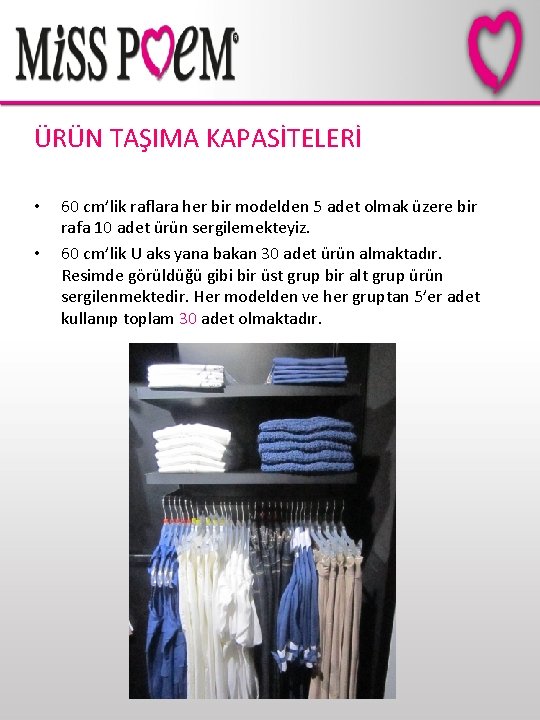 ÜRÜN TAŞIMA KAPASİTELERİ • • 60 cm’lik raflara her bir modelden 5 adet olmak