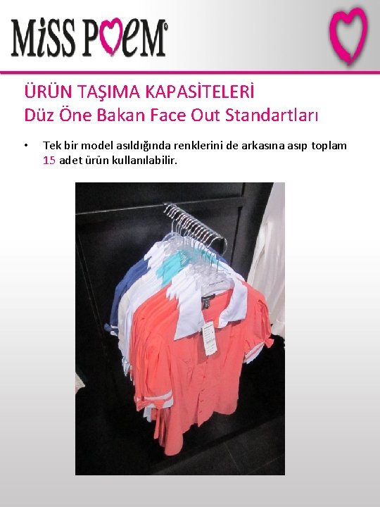 ÜRÜN TAŞIMA KAPASİTELERİ Düz Öne Bakan Face Out Standartları • Tek bir model asıldığında