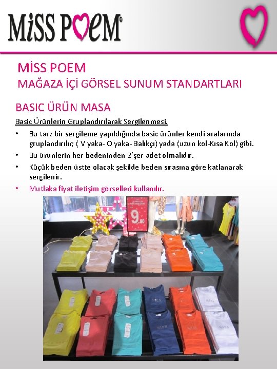 MİSS POEM MAĞAZA İÇİ GÖRSEL SUNUM STANDARTLARI BASIC ÜRÜN MASA Basic Ürünlerin Gruplandırılarak Sergilenmesi.