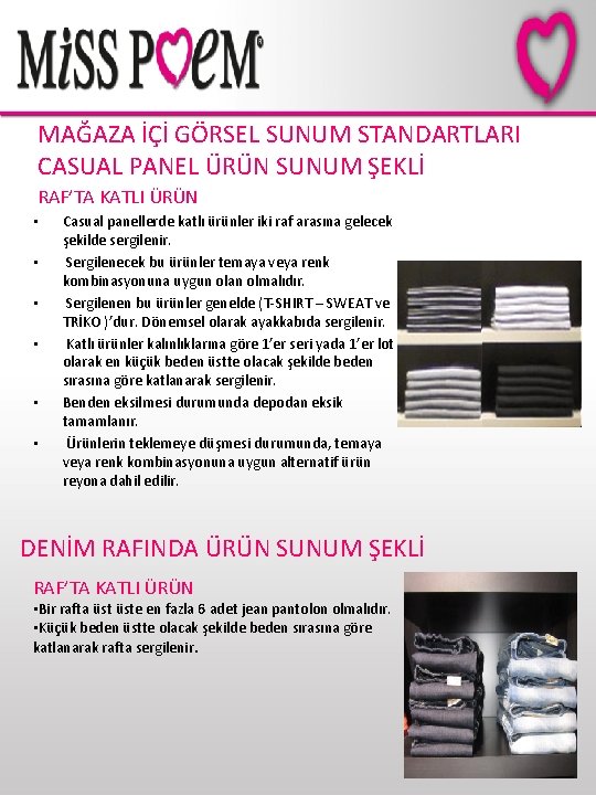 MAĞAZA İÇİ GÖRSEL SUNUM STANDARTLARI CASUAL PANEL ÜRÜN SUNUM ŞEKLİ RAF’TA KATLI ÜRÜN •