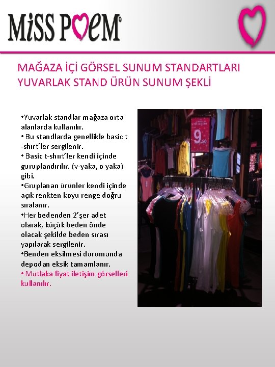 MAĞAZA İÇİ GÖRSEL SUNUM STANDARTLARI YUVARLAK STAND ÜRÜN SUNUM ŞEKLİ • Yuvarlak standlar mağaza