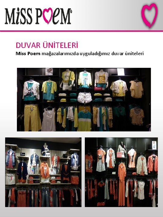 DUVAR ÜNİTELERİ Miss Poem mağazalarımızda uyguladığımız duvar üniteleri 