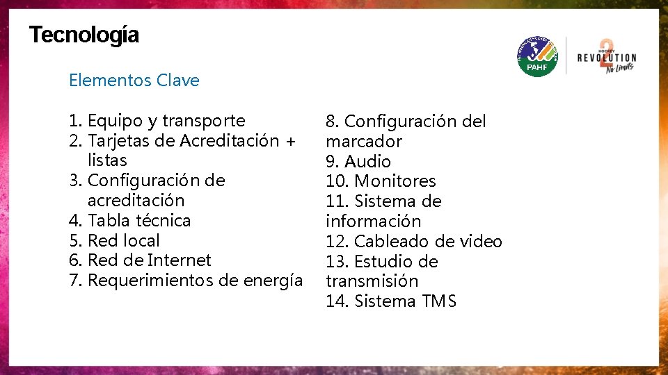 Tecnología Elementos Clave 1. Equipo y transporte 2. Tarjetas de Acreditación + listas 3.