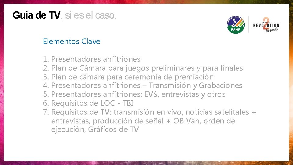 Guia de TV, si es el caso. Elementos Clave 1. Presentadores anfitriones 2. Plan