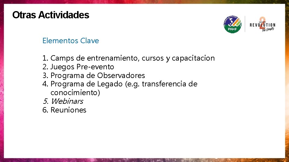 Otras Actividades Elementos Clave 1. Camps de entrenamiento, cursos y capacitacion 2. Juegos Pre-evento