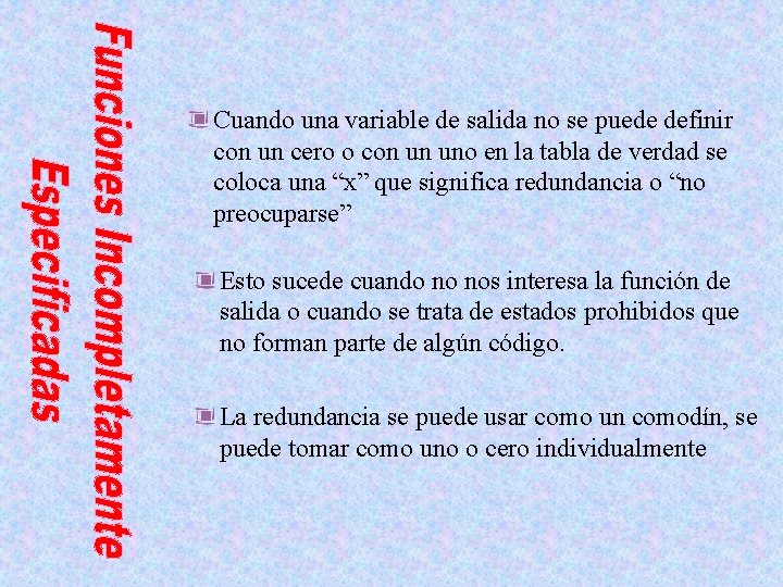 Cuando una variable de salida no se puede definir con un cero o con