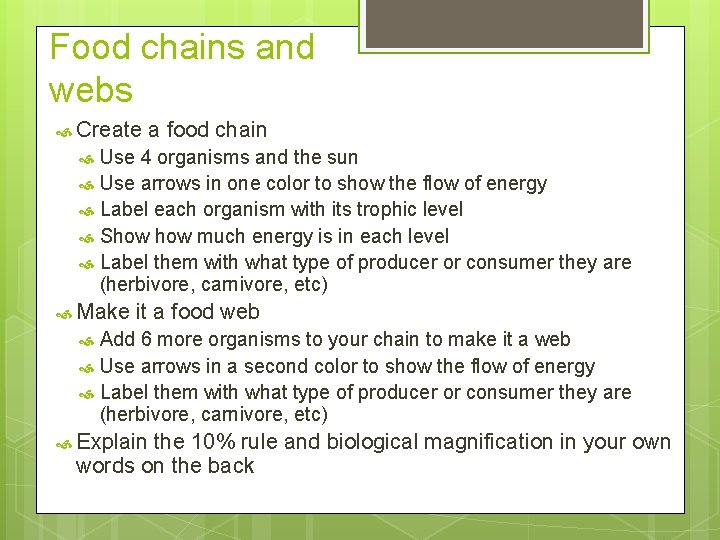 Food chains and webs Create a food chain Use 4 organisms and the sun