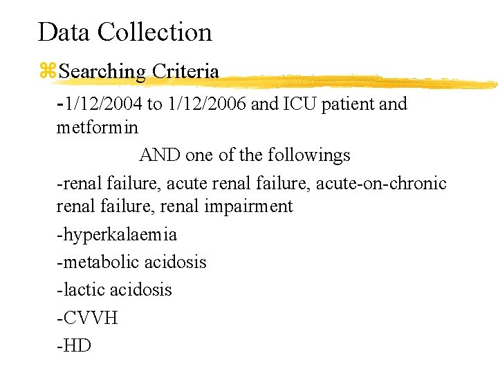 Data Collection z. Searching Criteria -1/12/2004 to 1/12/2006 and ICU patient and metformin AND