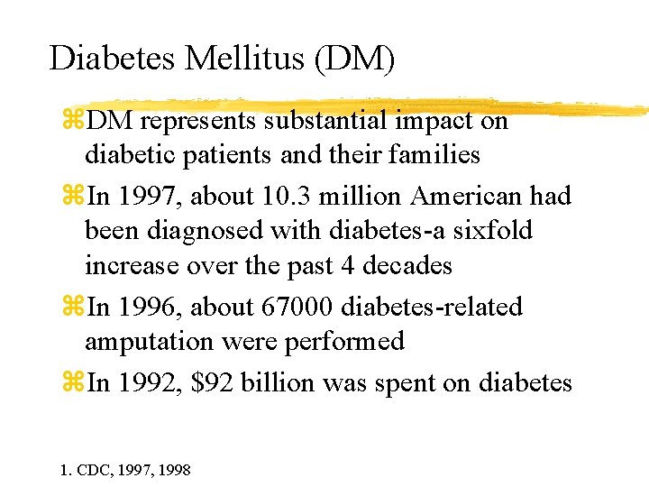 Diabetes Mellitus (DM) z. DM represents substantial impact on diabetic patients and their families