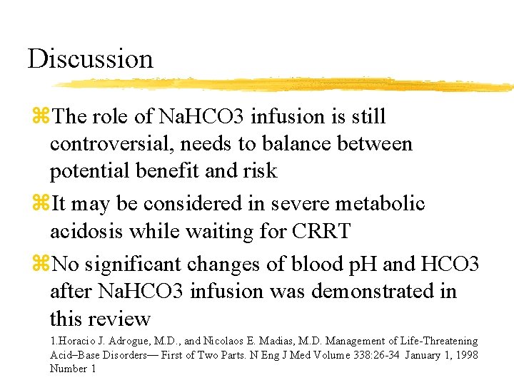 Discussion z. The role of Na. HCO 3 infusion is still controversial, needs to