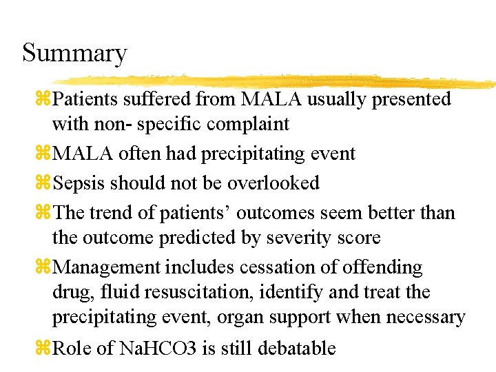 Summary z. Patients suffered from MALA usually presented with non- specific complaint z. MALA