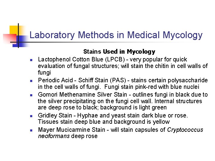 Laboratory Methods in Medical Mycology n n n Stains Used in Mycology Lactophenol Cotton