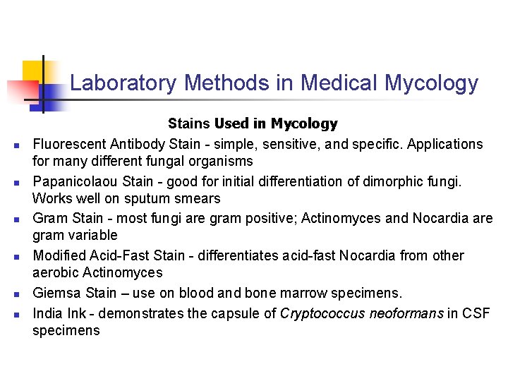 Laboratory Methods in Medical Mycology n n n Stains Used in Mycology Fluorescent Antibody