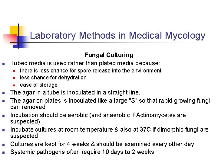 Laboratory Methods in Medical Mycology n Fungal Culturing Tubed media is used rather than