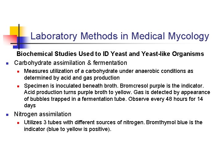Laboratory Methods in Medical Mycology n Biochemical Studies Used to ID Yeast and Yeast-like