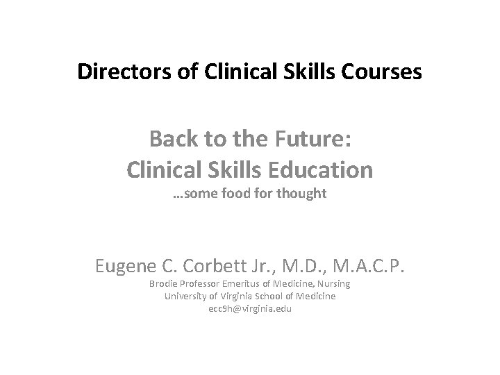 Directors of Clinical Skills Courses Back to the Future: Clinical Skills Education …some food