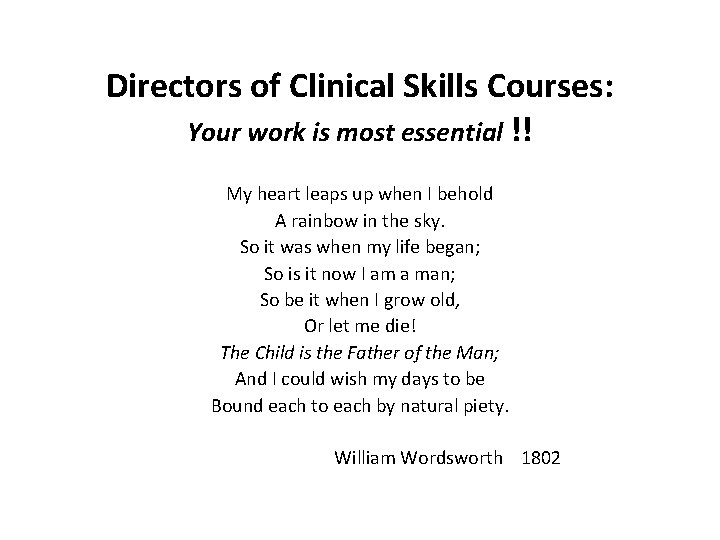 Directors of Clinical Skills Courses: Your work is most essential !! My heart leaps