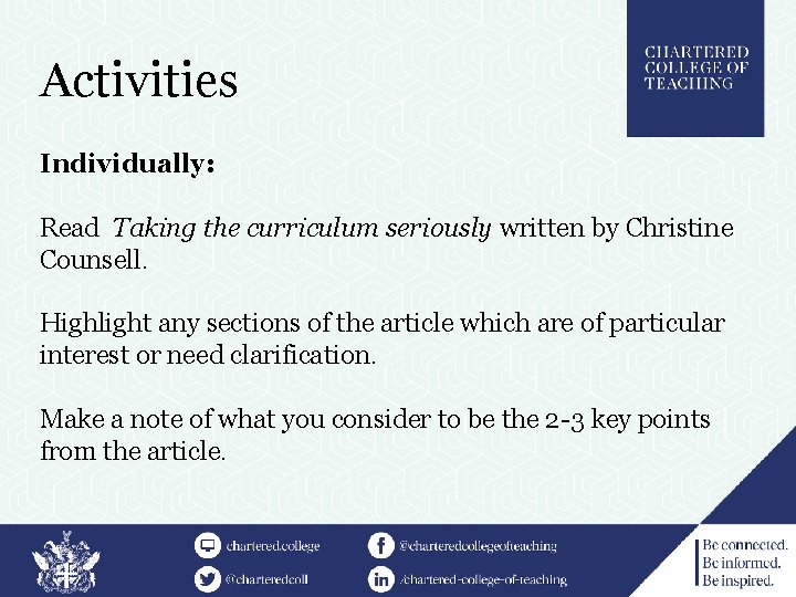 Activities Individually: Read Taking the curriculum seriously written by Christine Counsell. Highlight any sections