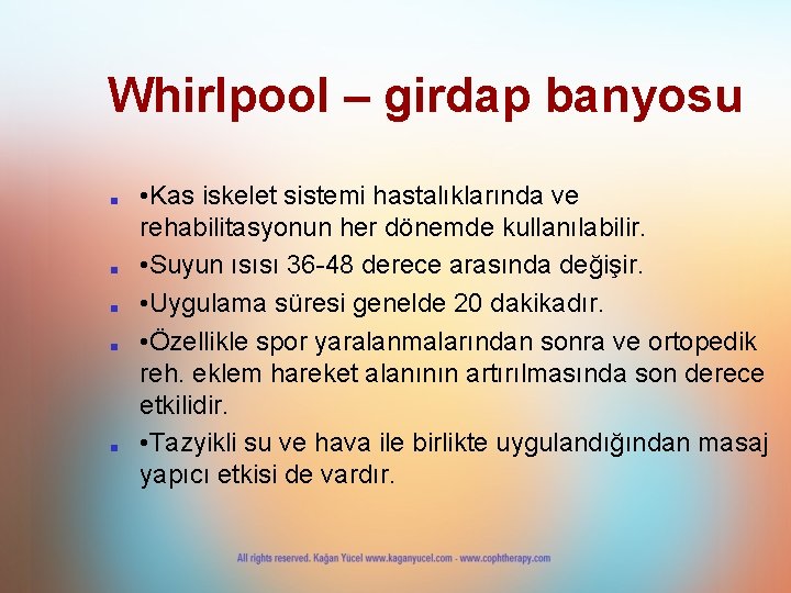 Whirlpool – girdap banyosu ■ ■ ■ • Kas iskelet sistemi hastalıklarında ve rehabilitasyonun
