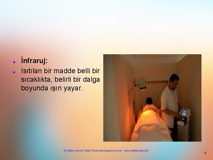 ■ ■ İnfraruj: Isıtılan bir madde belli bir sıcaklıkta, belirli bir dalga boyunda ışın