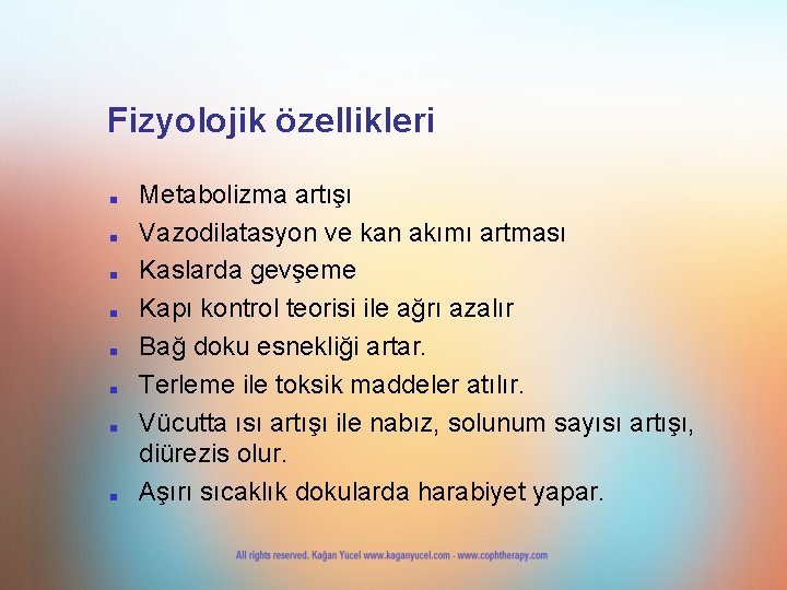 Fizyolojik özellikleri ■ ■ ■ ■ Metabolizma artışı Vazodilatasyon ve kan akımı artması Kaslarda