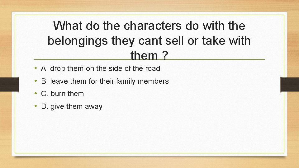 What do the characters do with the belongings they cant sell or take with