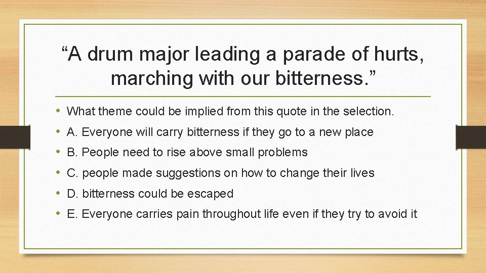 “A drum major leading a parade of hurts, marching with our bitterness. ” •