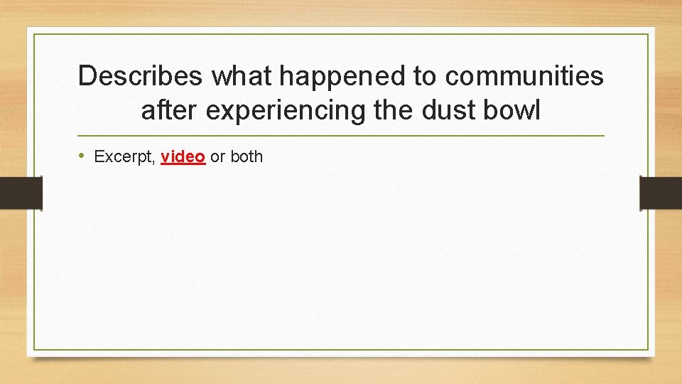 Describes what happened to communities after experiencing the dust bowl • Excerpt, video or