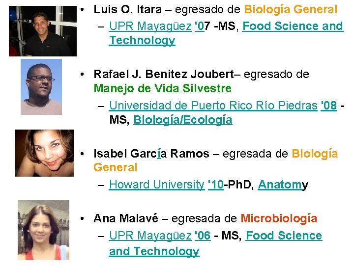  • Luis O. Itara – egresado de Biología General – UPR Mayagüez '07