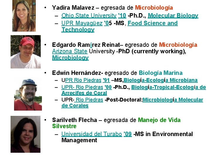  • Yadira Malavez – egresada de Microbiología – Ohio State University '10 -Ph.